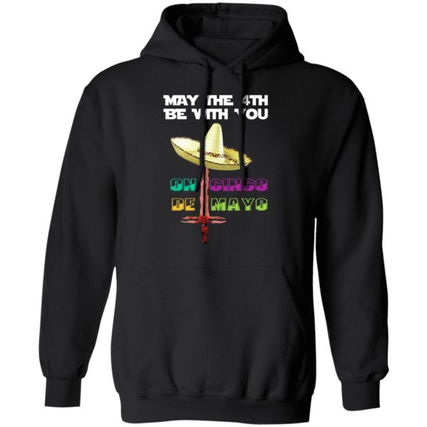 May The 4th Be With You On Gingo De Mayo Shirt 4
