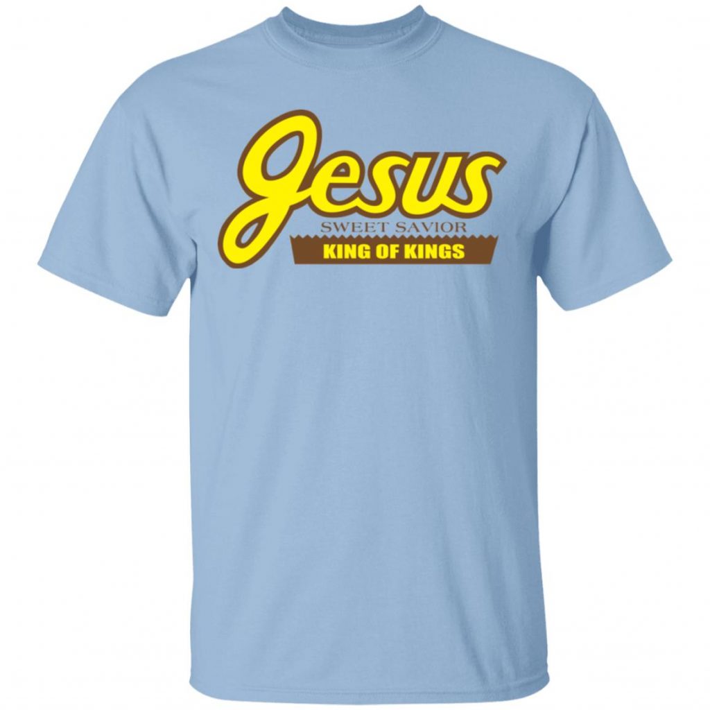 Reeses Jesus Sweet Savior King Of Kings Shirt, Hoodie