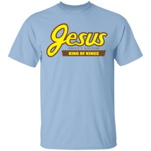 Reeses Jesus Sweet Savior King Of Kings Shirt Hot Products