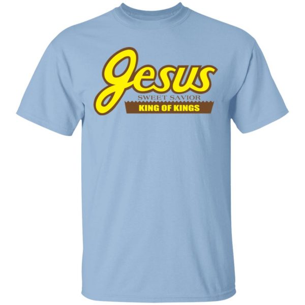 Reeses Jesus Sweet Savior King Of Kings Shirt 1