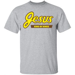 Reeses Jesus Sweet Savior King Of Kings Shirt 14