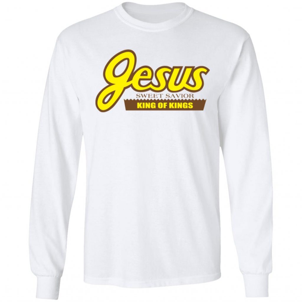 Reeses Jesus Sweet Savior King Of Kings Shirt | El Real Tex-Mex