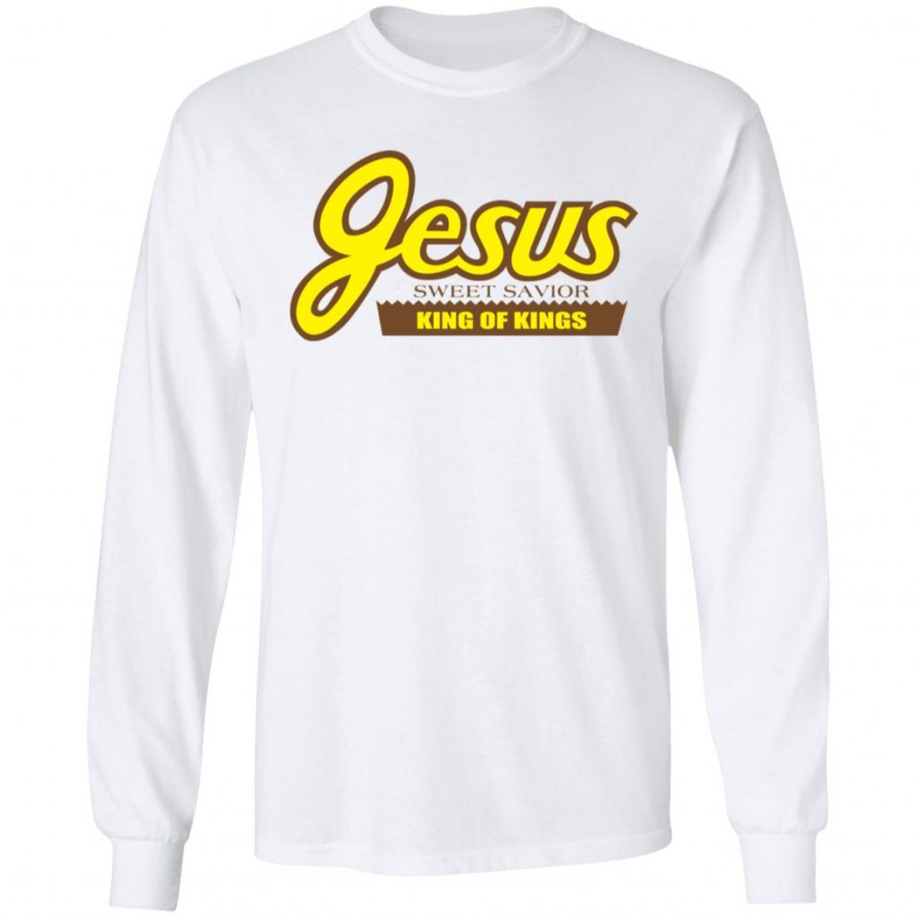 Reeses Jesus Sweet Savior King Of Kings Shirt, Hoodie