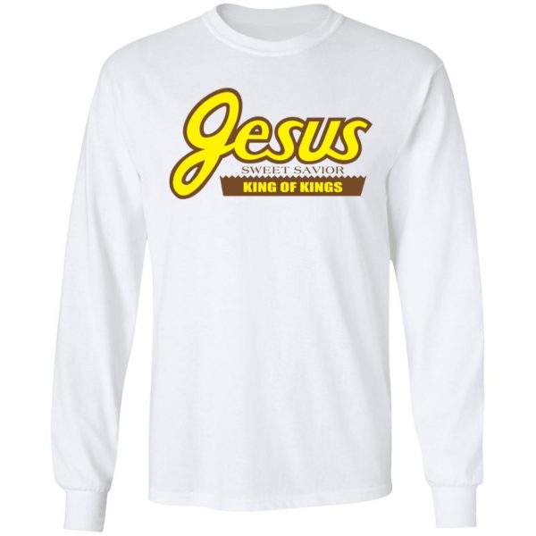 Reeses Jesus Sweet Savior King Of Kings Shirt 8