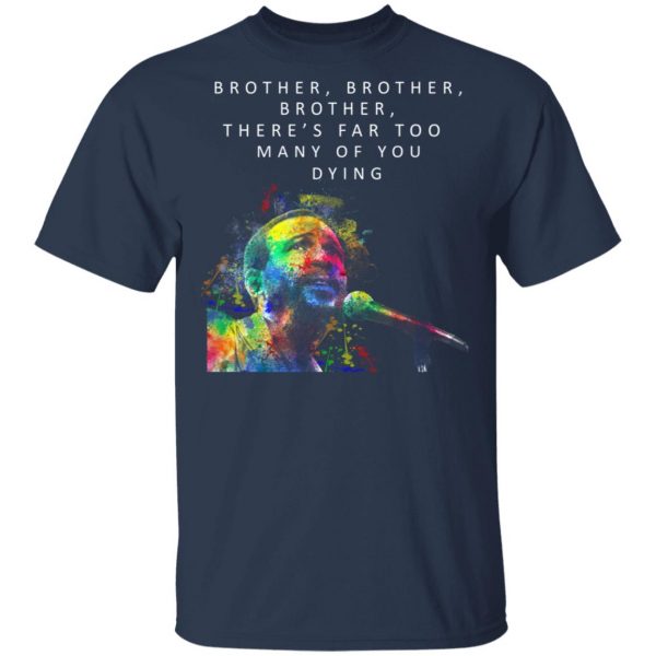Brother Brother Brother There’s Far Too Many Of You Dying Marvin Gaye Shirt 3
