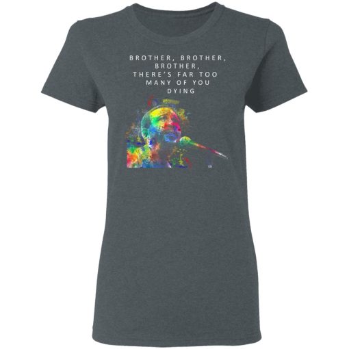 Brother Brother Brother There’s Far Too Many Of You Dying Marvin Gaye Shirt 6