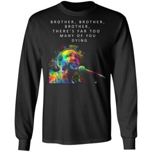 Brother Brother Brother There’s Far Too Many Of You Dying Marvin Gaye Shirt 21