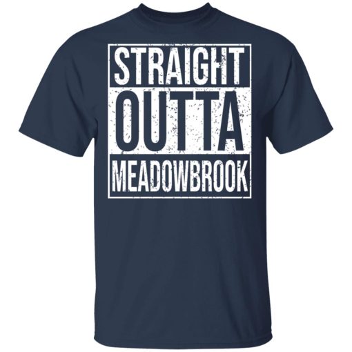 Straight Outta Meadowbrook Shirt 3