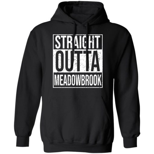 Straight Outta Meadowbrook Shirt - Image 10