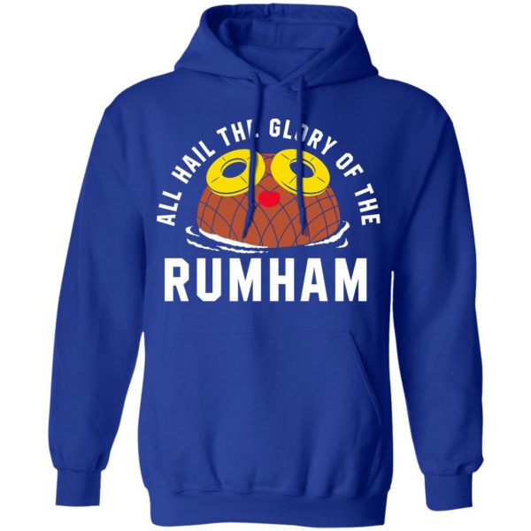 Rum Ham All Hail The Glory Of The Rum Ham Shirt Hot Products 15