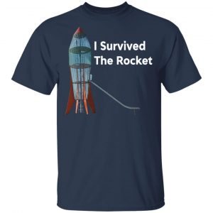 I Survived The Rocket Shirt 15
