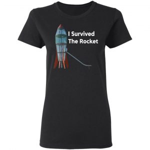 I Survived The Rocket Shirt 17