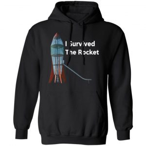 I Survived The Rocket Shirt 22