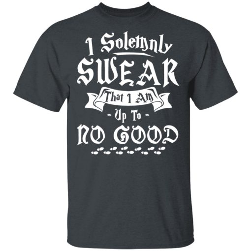 I Solemnly Swear That I Am Up To No Good Shirt - Image 2