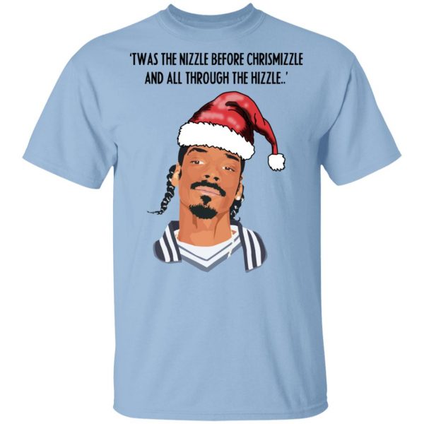 Snoop Dogg Twas The Nizzle Before Chrismizzle And All Through The Hizzle Shirt 1