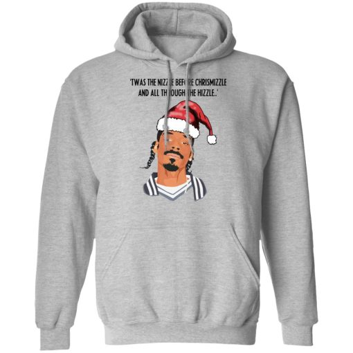 Snoop Dogg Twas The Nizzle Before Chrismizzle And All Through The Hizzle Shirt - Image 10