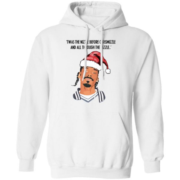 Snoop Dogg Twas The Nizzle Before Chrismizzle And All Through The Hizzle Shirt 11