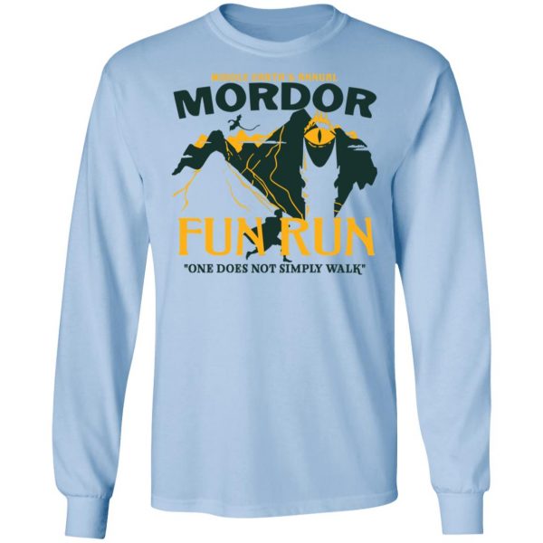Mordor Fun Run One Dose Not Simply Walk Shirt 9