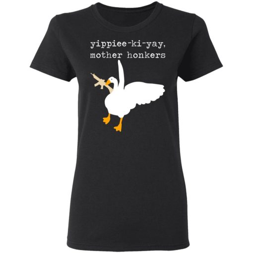 Yippiee-Ki-Yay Mother Honkers Shirt - Image 5