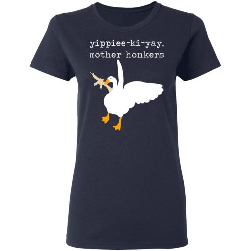 Yippiee-Ki-Yay Mother Honkers Shirt - Image 7