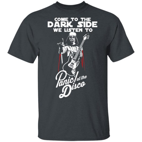 Come To The Dark Side We Listen To Panic At The Disco Shirt 2