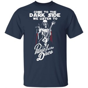 Come To The Dark Side We Listen To Panic At The Disco Shirt 15