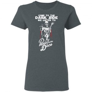 Come To The Dark Side We Listen To Panic At The Disco Shirt 18
