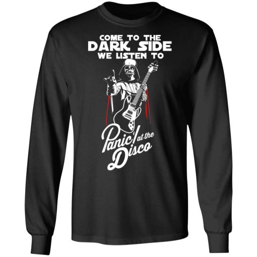 Come To The Dark Side We Listen To Panic At The Disco Shirt - Image 9