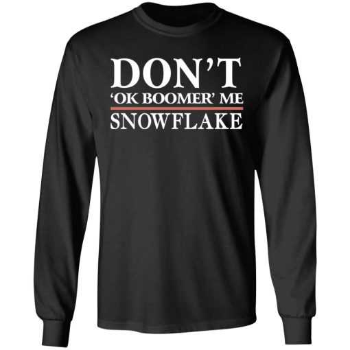 Don't Ok Boomer Me Snowflake Shirt 3