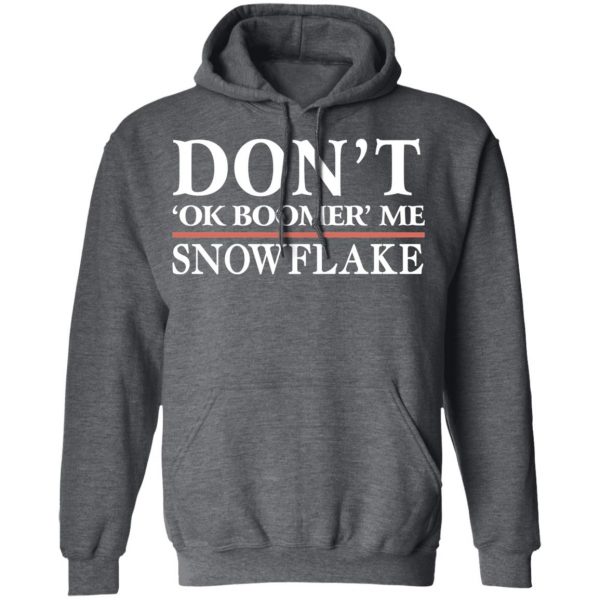 Don’t Ok Boomer Me Snowflake Shirt Apparel 14