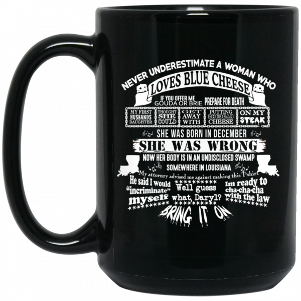 Never Underestimate A Woman Who Loves Blue Cheese And Was Born In December Mug Coffee Mugs 4