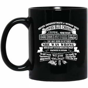 Never Underestimate A Woman Who Loves Blue Cheese And Was Born In October Mug Coffee Mugs