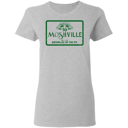 Welcome To Moshville Birthplace Of The Pit T-Shirts 6