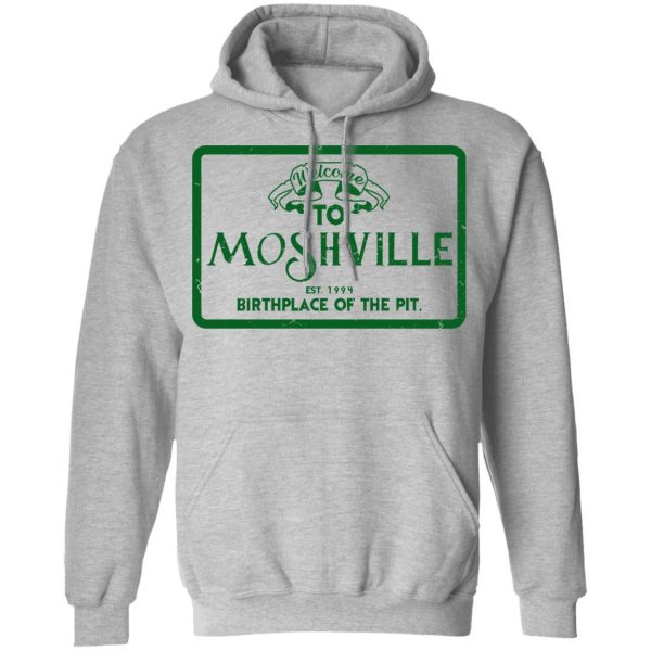 Welcome To Moshville Birthplace Of The Pit T-Shirts Apparel 11