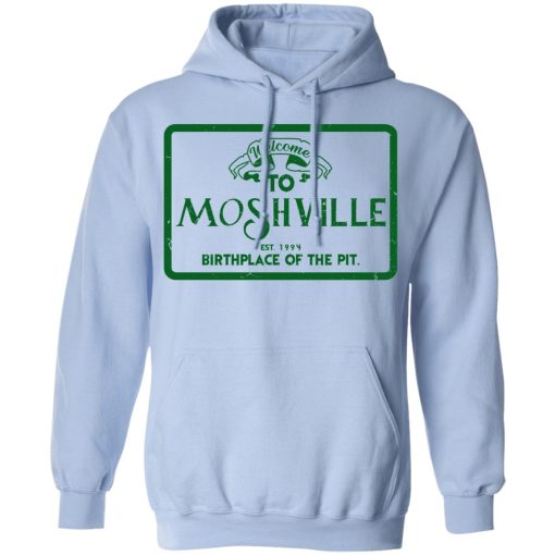 Welcome To Moshville Birthplace Of The Pit T-Shirts 12