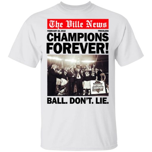 The Ville News Champions Forever Ball Don't Lie T-Shirts 2