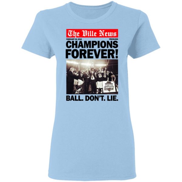 The Ville News Champions Forever Ball Don’t Lie T-Shirts Apparel 5