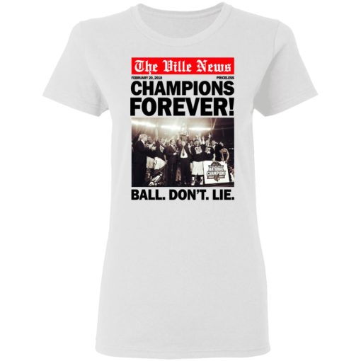 The Ville News Champions Forever Ball Don't Lie T-Shirts 5