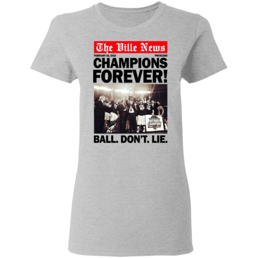 The Ville News Champions Forever Ball Don't Lie T-Shirts 6