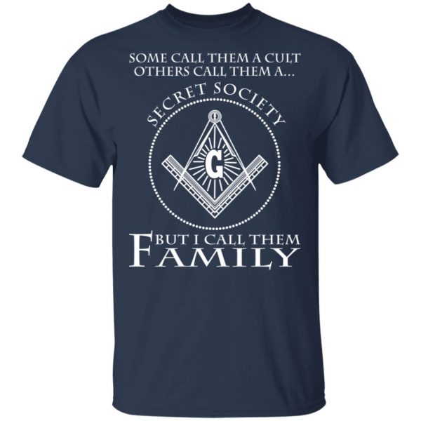 Some Call Them A Cult Others Call Them A Secret Society But I Call Them Family T-Shirts Hot Products 4