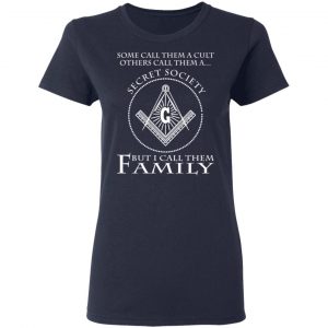 Some Call Them A Cult Others Call Them A Secret Society But I Call Them Family T-Shirts 19