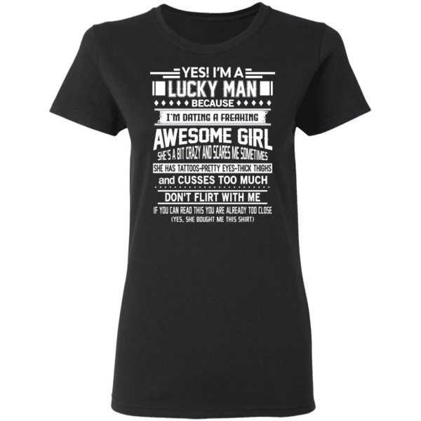 I’m A Lucky Man Dating A Freaking Awesome Girl Has Tattoos T-Shirts Apparel 7