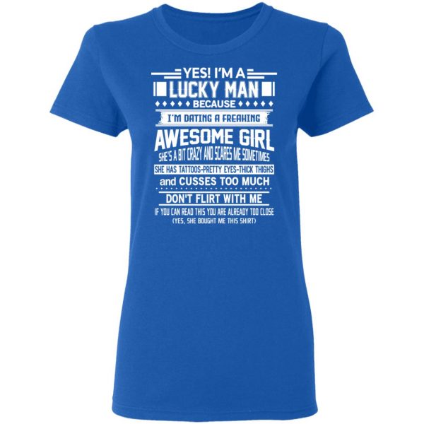I’m A Lucky Man Dating A Freaking Awesome Girl Has Tattoos T-Shirts Apparel 10