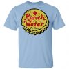 Ranch Water Por Favor T-Shirts Mexican Clothing