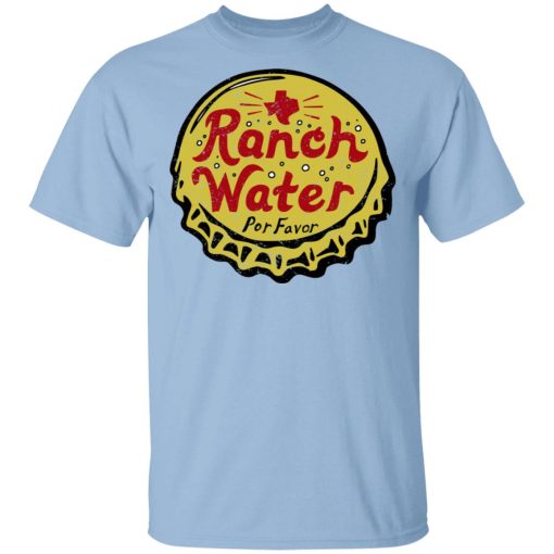 Ranch Water Por Favor T-Shirts 1