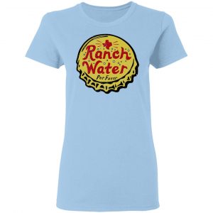 Ranch Water Por Favor T-Shirts 7