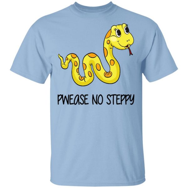 Pwease No Steppy Shirt Funny Quotes 3