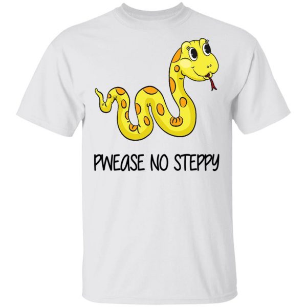 Pwease No Steppy Shirt Funny Quotes 4