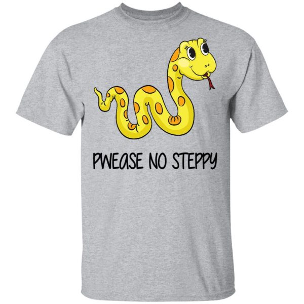 Pwease No Steppy Shirt Funny Quotes 5