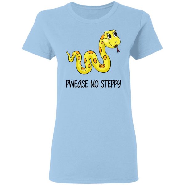 Pwease No Steppy Shirt Funny Quotes 6